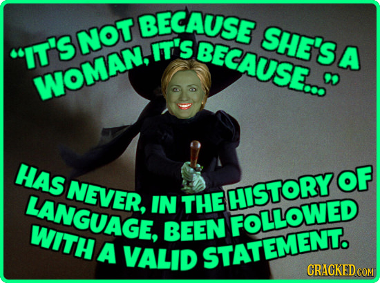 BECAUSE NOT SHE'S BECAUSE... IT'S IT'S A WOMAN, HAS NEVER, OF LANGUAGE, IN THE HISTORY WITH BEEN FOLLOWED A VALID STATEMENT. CRACKEDCON