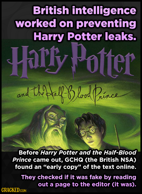 British intelligence worked on preventing Harry Potter leaks. Harly Potter and th HY lood prince Before Harry Potter and the Half-Blood Prince came ou