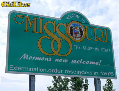 CRACRED Con MIAOUDI welcome TO THE SHOW-ME STATE Movmons no welcome! Extermination.orde rescinded in 1976