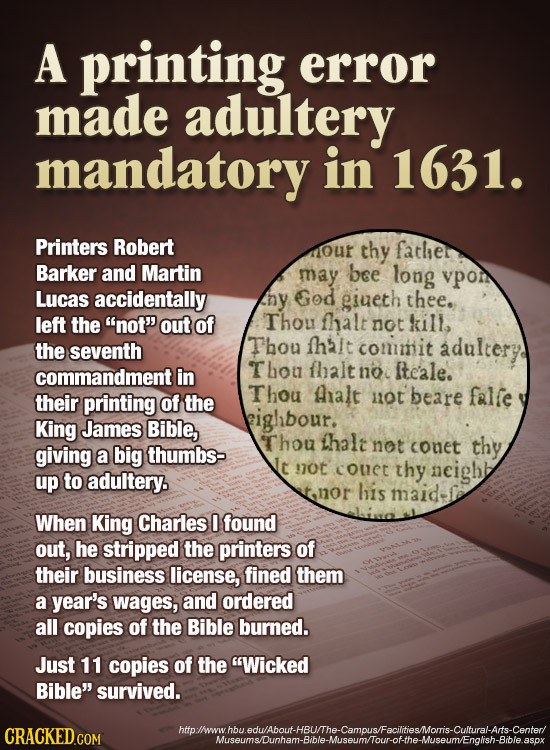 A printing error made adultery mandatory in 1631. Printers Robert Our thy father Barker and Martin may bee long vpo Lucas accidentally hy God giueth t