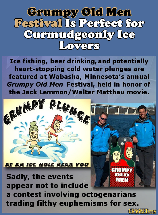Grumpy Old Men Festival Is Perfect for Curmudgeonly Ice Lovers Ice fishing, beer drinking, and potentially heart-stopping cold water plunges are featu