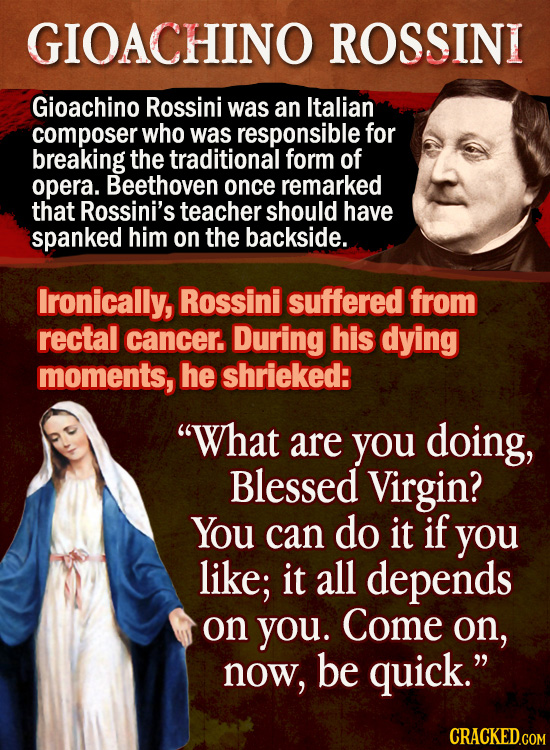 GIOACHINO ROSSINI Gioachino Rossini was an Italian composer who was responsible for breaking the traditional form of opera. Beethoven once remarked th