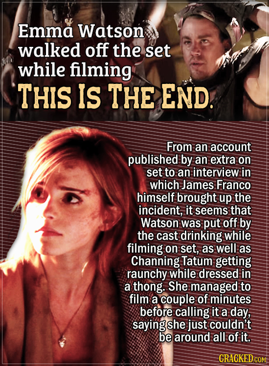 Actors Who Had To Put Their Foot Down During Filming - Emma Watson walked off the set while filming This Is The End. From an account published by an