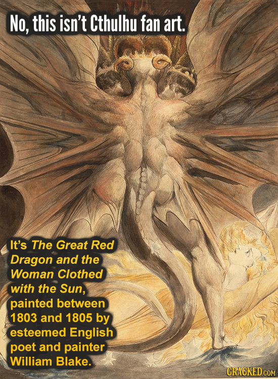 No, this isn't Cthulhu fan art. It's The Great Red Dragon and the Woman Clothed with the Sun, painted between 1803 and 1805 by esteemed English poet a