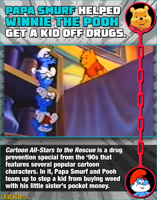 PAPA SMURF HELPED WINNIE THE POOH GET A KID OFF DRUGS. Cartoon All-Stars to the Rescue is a drug prevention special from the 90s that features severa