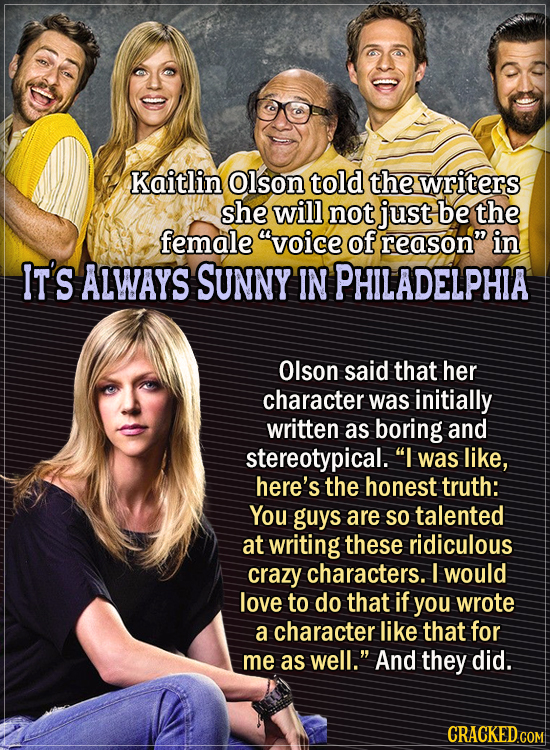 . Actors Who Had To Put Their Foot Down During Filming - Kaitlin Olson told the writers she will not just be It’s Always Sunny in Philadelphia’s femal