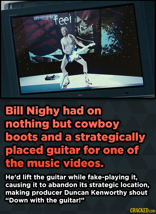 15 Weird Details About Love Actually That You Never Knew - Bill Nighy had on nothing but cowboy boots and a strategically placed