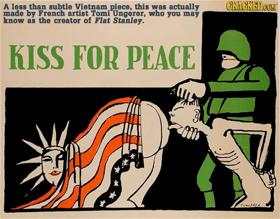 A less than subtle Vietnam piece, this was actually CRACKEDCO made by French artist Tomi Ungerer, who you may know as the creator of Flat Stanley. KIS