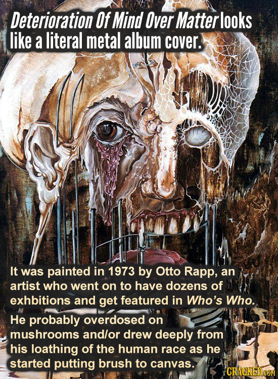 Deterioration Of Mind Over Matterlooks like a literal metal album cover. It was painted in 1973 by Otto Rapp, an artist who went on to have dozens of