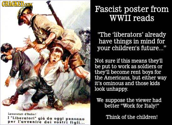 GRACKEDO CON Fascist poster from WWiI reads The 'liberators' already have things in mind for your children's future... Not sure if this means they'l