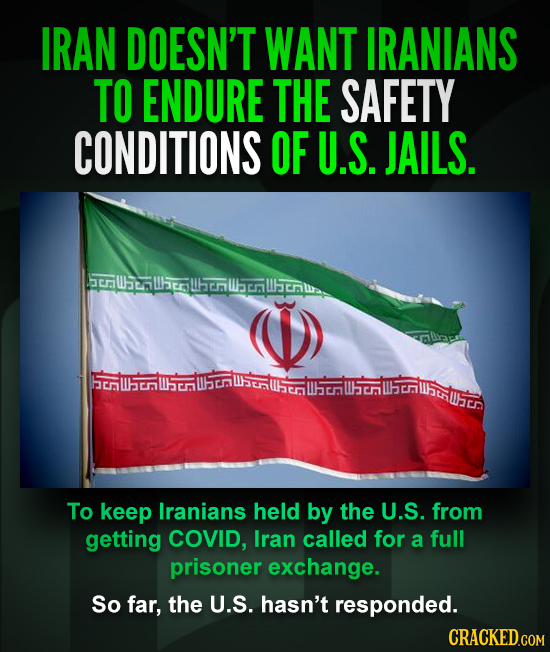 IRAN DOESN'T WANT IRANIANS TO ENDURE THE SAFETY CONDITIONS OF U.S. JAILS. uUalhTntalhtnlr HEEEIITGIS To keep Iranians held by the U.S. from getting CO