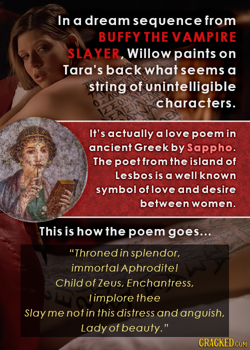 In a dream sequence from BUFFY THE VAMPIRE SLAYER, Willow paints on Tara's back what seems a string of unintelligible characters. It's actually a love