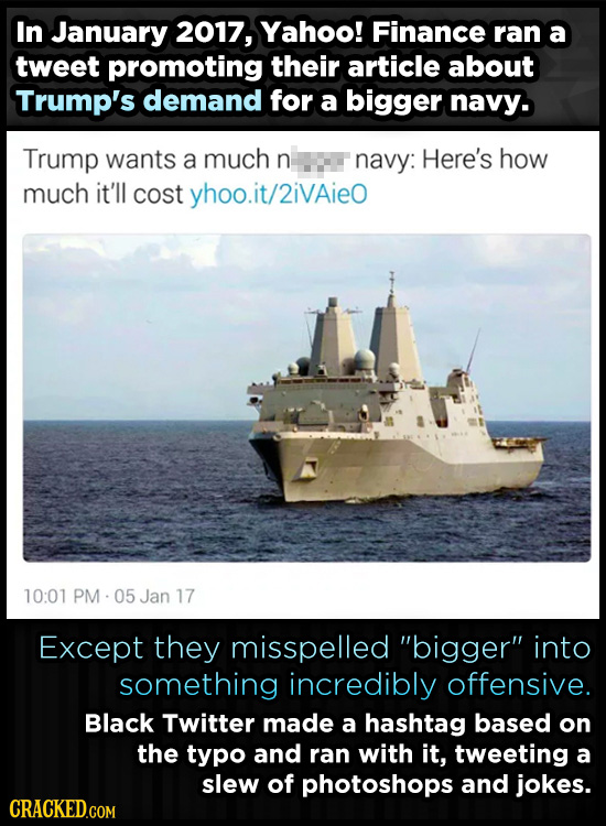 In January 2017, Yahoo! Finance ran a tweet promoting their article about Trump's demand for a bigger navy. Trump wants a much n navy: Here's how much