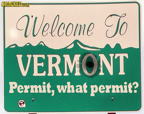 CRAGKEDCO CON Welcome To VERMONT Permit, what permit?
