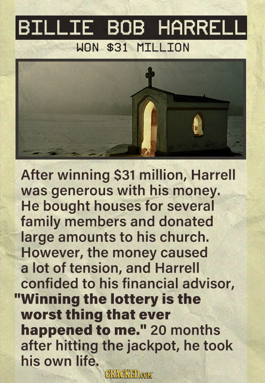 BILLIE BOB HARRELL WON $31 MILLION After winning $31 million, Harrell was generous with his money. He bought houses for several family members and don