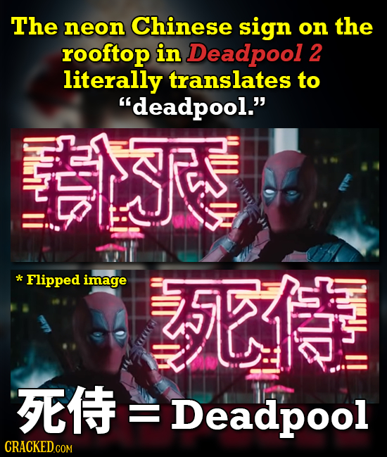 The neon Chinese sign on the rooftop in Deadpool 2 literally translates to deadpool. H SRAS HI Flipped image II FE I Deadpool 