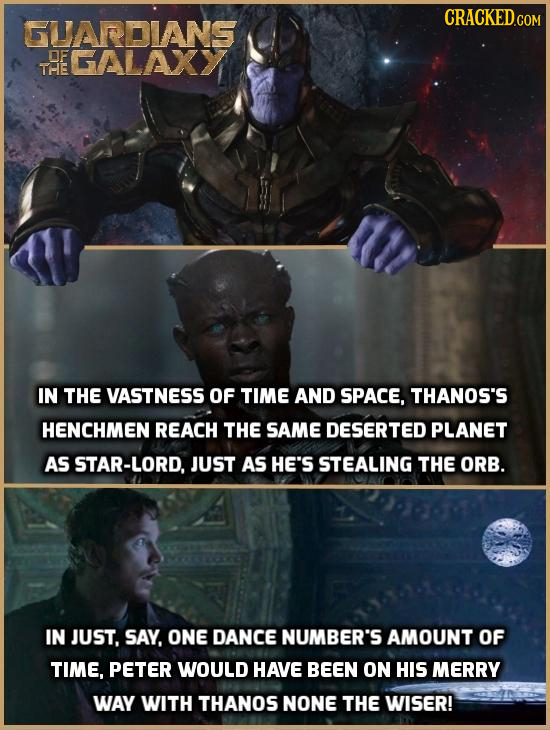 GUARDIANS OF GALAXY THE IN THE VASTNESS OF TIME AND SPACE, THANOS'S HENCHMEN REACH THE SAME DESERTED PLANET AS STAR-LORD, JUST AS HE'S STEALING THE OR