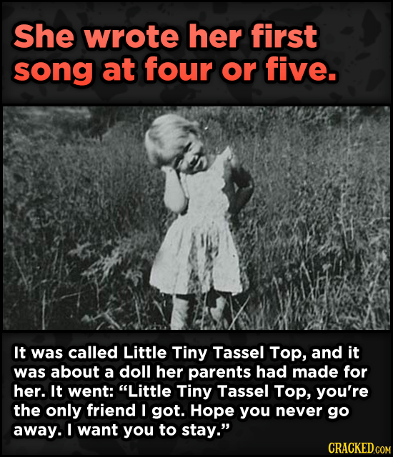 16 Badass, Little-Known Dolly Parton Stories - She wrote her first song at four or five. It was called Little Tiny Tassel Top,