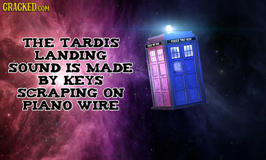 CRACKED CON COM THE TARDIS x au r LANDING SOUND IS MADE BY KEYS SCRAPING ON PIANO WIRE 