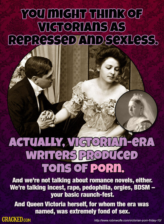YOU MIGHT THINK OF VIGTORIAnS AS RePReSSED And sexLeSs. ACTUALLY, VIGTORIAN-ERA WRITERS PRODucED TonS OF PORN. And we're not talking about romance nov