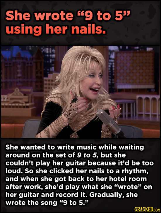 16 Badass, Little-Known Dolly Parton Stories - She wrote 9 to 5 using her nails. She wanted to write music while waiting