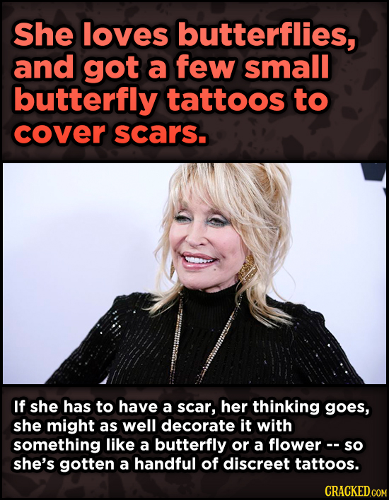 16 Badass, Little-Known Dolly Parton Stories - She loves butterflies, and got a few small butterfly tattoos to cover scars.
