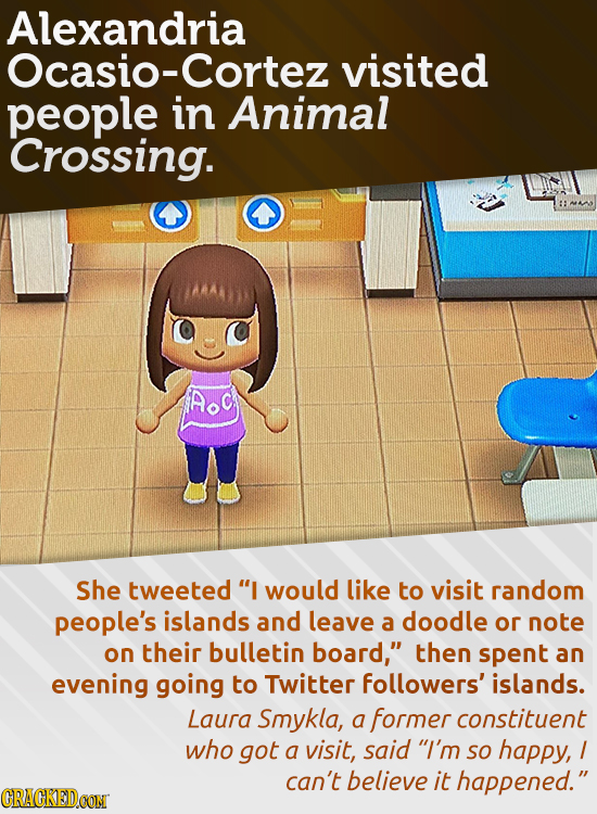 Alexandria Ocasio-Cortez visited people in Animal Crossing. AOC She tweeted I would like to visit random people's islands and leave a doodle or note