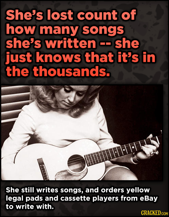 16 Badass, Little-Known Dolly Parton Stories - She's lost count of how many songs she's written ShE just knows that it's