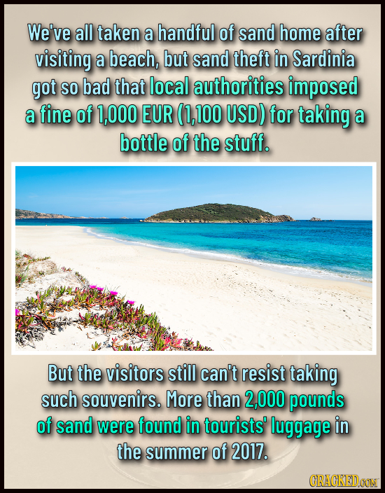 We've all taken a handful of sand home after visiting a beach, but sand theft in Sardinia got SO bad that local authorities imposed a fine of 1,000 EU