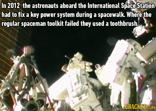 In 2012 the astronauts aboard the International Space Station had to fix a key power system during a spacewalk. Where the regular spaceman toolkit fai