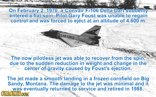 On February 2, 1970, a Convair F-106 Delta Dart suddenly entered a flat spin. Pilot Gary Foust was unable to regain control and was forced to eject at
