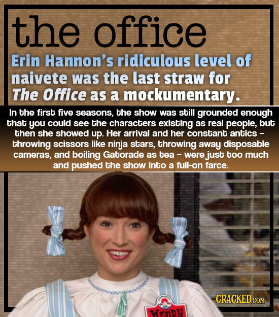 the office Erin Hannon's ridiculous level of naivete was the last straw for The Office as a mockumentary. In the first five seasons, the show was stil