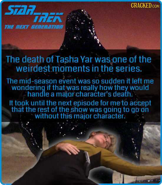 S7AR. CRACKEDo IIEN THE nEXT GENERATION The death of Tasha Yar was one of the weirdest moments in the series. The mid-season event was SO sudden it le