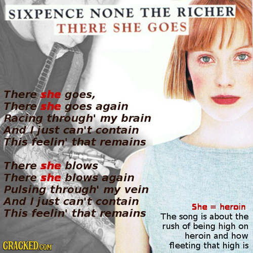 SIXPENCE NONE THE RICHER THERE SHE GOES There she goes, There she goes again Racing through' my brain And I just can't contain This feelin' that remai