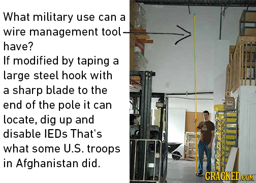 What military use can a wire management tool have? If modified by taping a large steel hook with a sharp blade to the end of the pole it can locate, d