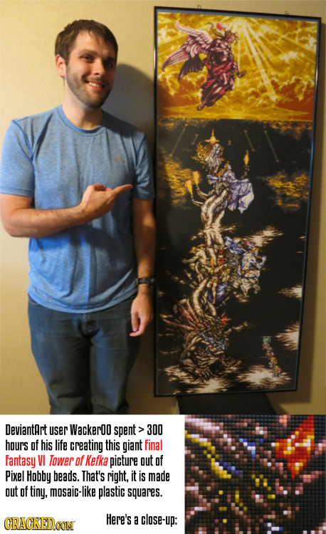 Deviantart user Wackergo spent > 300 hours of his life creating this giant final Fantasy VI Tower of Kefka picture out of Pixel Hobby beads. That's ri