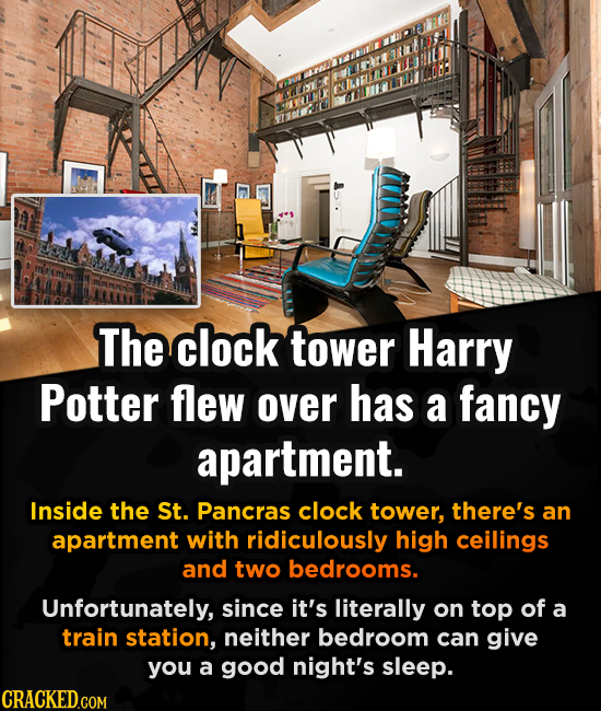 Aa Irae The clock tower Harry Potter flew over has a fancy apartment. Inside the St. Pancras clock tower, there's an apartment with ridiculously high