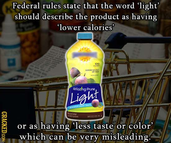 Federal rules state that the word 'light' should describe the product as having 'lower calories' 100 NY COOD soxC of OrT Amazing Prune Light LIGHT TAS