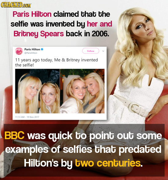 RAGKEDOON Paris Hilton claimed that the selfie was invented by her and Britney Spears back in 2006. Paris Hilton Fnlw aPuarishhton 11 years ago today,