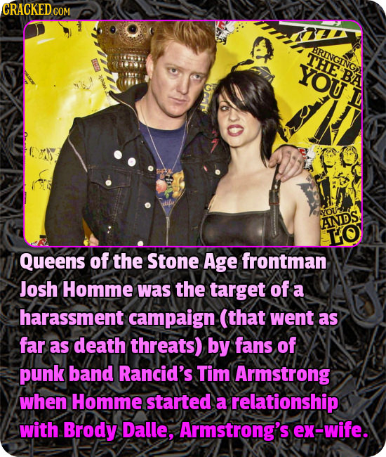 CRACKEDC COM RBRINGING THE YOU B YOU ANIDS IO Queens of the Stone Age frontman Josh Homme was the target of a harassment campaign (that went as far as