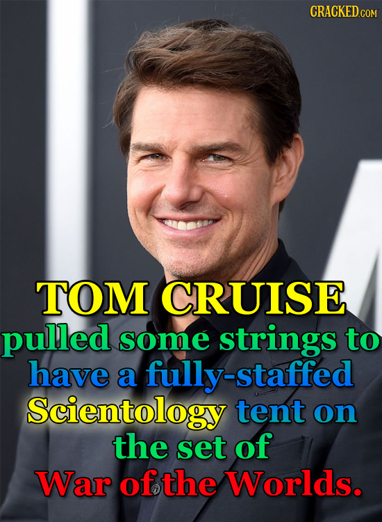 CRACKED TOM CRUISE pulled some strings to have a -staffed Scientology tent on the set of War of the Worlds.