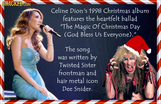 Celine Dion's 1998 Christmas album features the heartfelt ballad The Magic Of Christmas Day (God Bless Us Everyone). The song was written by Twisted