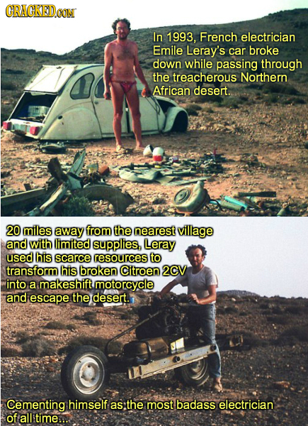 CRACKEDCON In 1993, French electrician Emile Leray's car broke down while passing through the treacherous Northern African desert 20 miles away from t