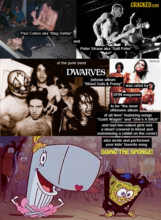 CRACKED Paul Cafaro aka Blag Dahlia and Peter Straus aka Salt Peter of the punk DWIRVES band DWARVES (whose album Blood Guts & Pussy was rated by