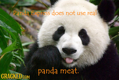 Panda ENDRESS does not use real panda meat. CRACKED COM