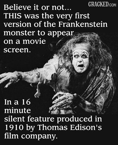 Believe it or not... THIS was the very first version of the Frankenstein monster to appear on a movie screen. In a 16 minute silent feature produced i