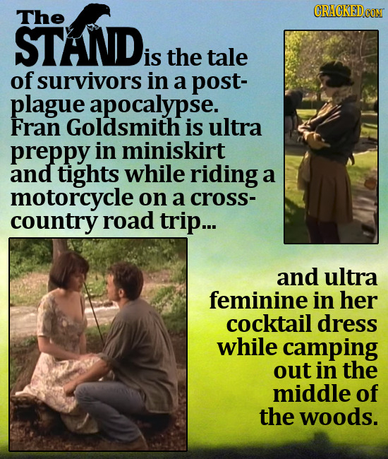 The CRACKEDCON STAND is the tale of survivors in a post- plague apocalypse. Fran Goldsmith is ultra preppy in miniskirt and tights while riding a moto