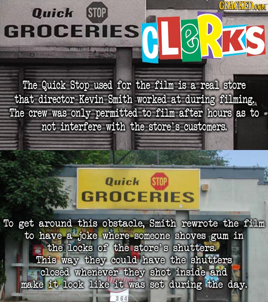 CRACKEDCON Quick STOP GROCERIES CLORKS The Quick Stop used for the film is a real store that director Kevin Smith worked at during filming. The crew w