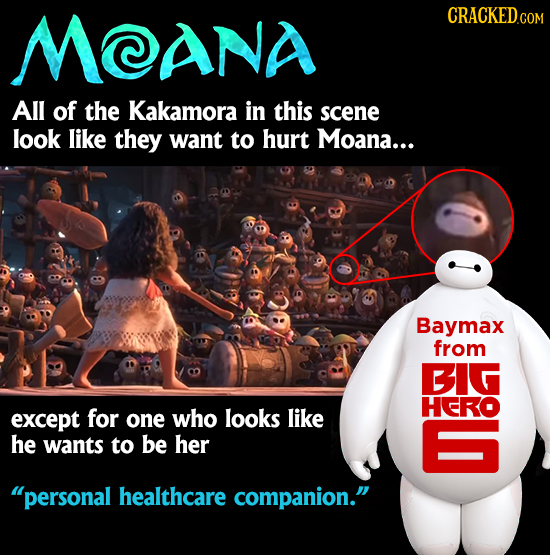 MCANA CRACKEDco COM All of the Kakamora in this scene look like they want to hurt Moana... Baymax from BIG HERO except for one who looks like he wants