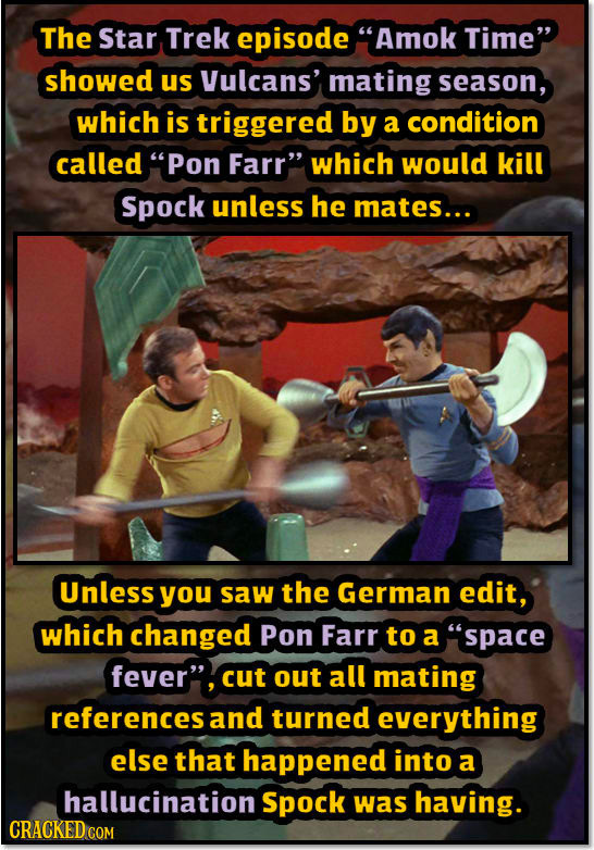 The Star Trek episode Amok Time showed us Vulcans' mating season, which is triggered by a condition called Pon Farr which would kill Spock unless